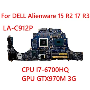 DVV6W Za DELL Alienware 15 R2 17 R3 Prenosni računalnik z matično ploščo LA-C912P z PROCESOR I7-6700HQ GPU GTX970M 3G 100% Testiran v Celoti Delo Slike